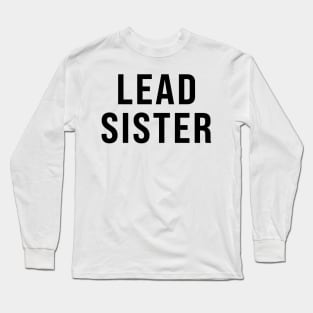 Lead Sister Long Sleeve T-Shirt